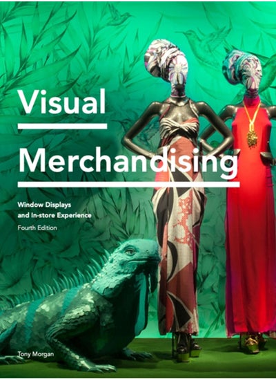 اشتري Visual Merchandising Fourth Edition : Window Displays, In-store Experience في السعودية