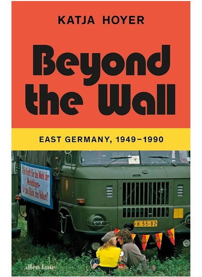 Buy Beyond the Wall: East Germany, 1949-1990 in UAE