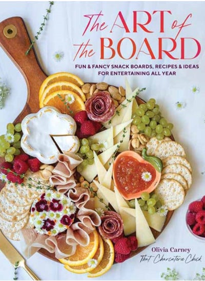 Buy Art of the Board,The : Fun & Fancy Snack Boards, Recipes & Ideas for Entertaining All Year in UAE