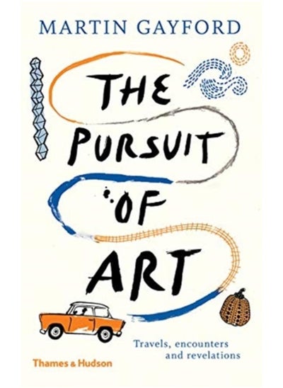 اشتري The Pursuit of Art : Travels, Encounters and Revelations في الامارات