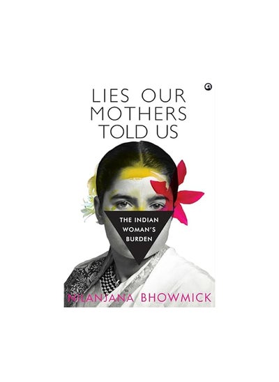 اشتري LIES OUR MOTHERS TOLD US The Indian Womans Burden في الامارات