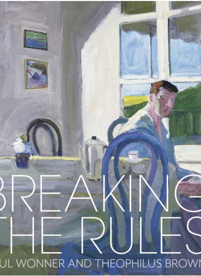 اشتري Breaking the Rules : Paul Wonner and Theophilus Brown في الامارات