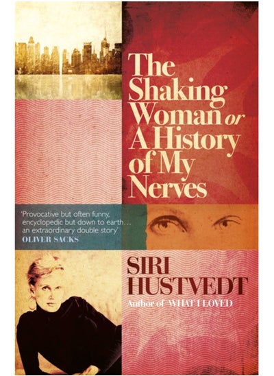 Buy The Shaking Woman or A History of My Nerves in Saudi Arabia