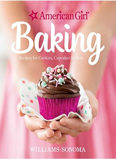 Buy American Girl Baking Recipes For Cookies Cupcakes & More by Williams-Sonoma Hardcover in UAE