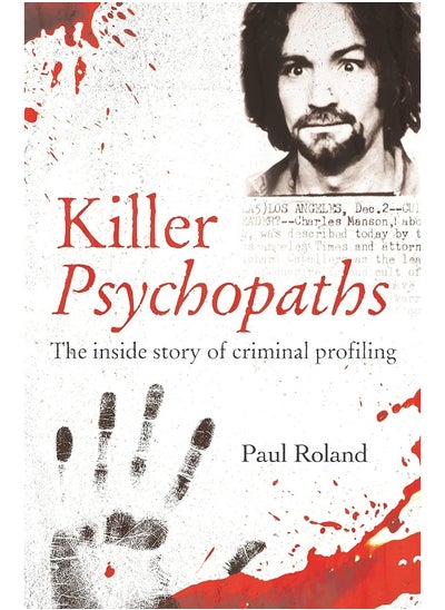 Buy Killer Psychopaths: The Inside Story of Criminal Profiling in UAE