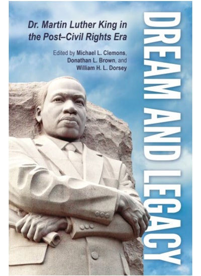 اشتري Dream and Legacy : Dr. Martin Luther King in the Post-Civil Rights Era في السعودية