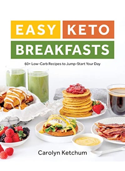 Buy Easy Keto Breakfasts: 60+ Low-Carb Recipes to Jump-Start Your Day in UAE