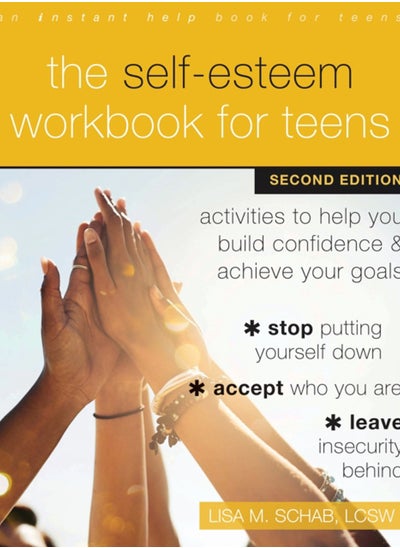 Buy The Self-Esteem Workbook for Teens : Activities to Help You Build Confidence and Achieve Your Goals in Saudi Arabia