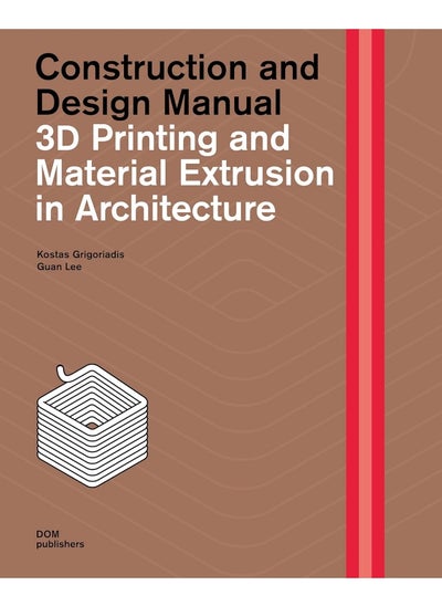 اشتري 3D Printing and Material Extrusion inArchitecture: Construction and Design Manual في الامارات