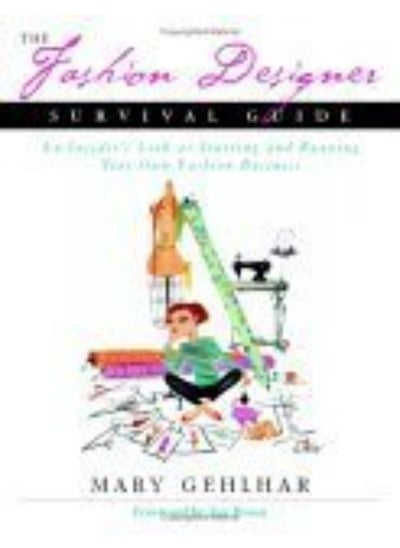 اشتري The Fashion Designer Survival Guide: An Insider's Look at Starting and Running Your Own Fashion Business في الامارات