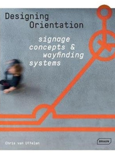 اشتري Designing Orientation: Signage Concepts & Wayfinding Systems في السعودية