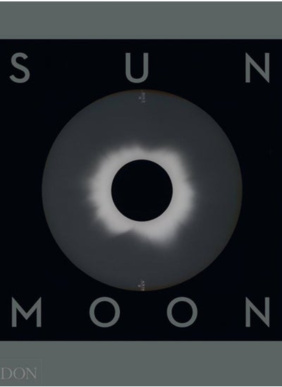 Buy Sun and Moon : A Story of Astronomy, Photography and Cartography in Saudi Arabia