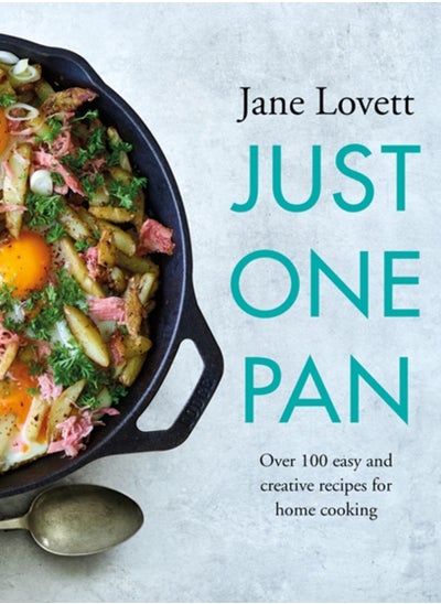 اشتري Just One Pan : Over 100 easy and creative recipes for home cooking: 'Truly delicious. Ten stars' India Knight في السعودية