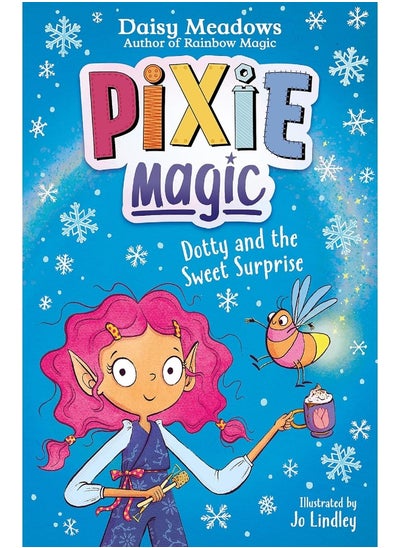 Buy Pixie Magic: Dotty and the Sweet Surprise: Book 2 in UAE