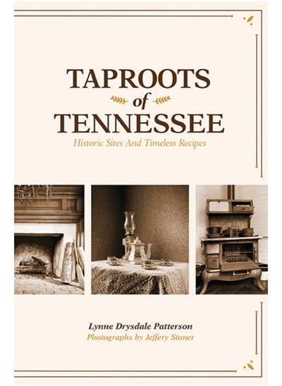 Buy Taproots of Tennessee : Historic Sites and Timeless Recipes in UAE