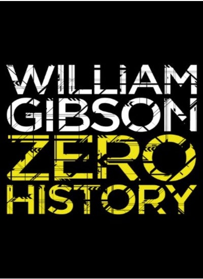 Buy Zero History A Stylish Gripping Technothriller From The Multimillion Copy Bestselling Author Of N by Gibson, William Paperback in UAE