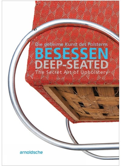 Buy Deep-Seated: The Secret Art of Upholstery in UAE