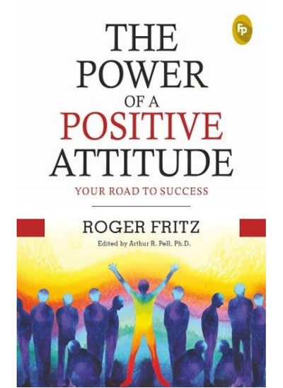 اشتري The Power of A Positive Attitude: Your Road To Success في الامارات