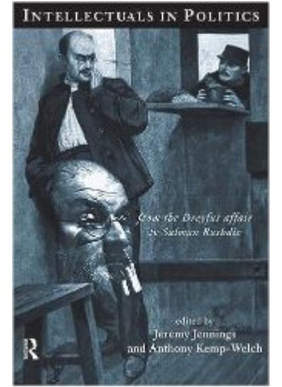 اشتري Intellectuals in Politics from the Dreyfus Affair to Salman Rusbdie - 1997 في مصر