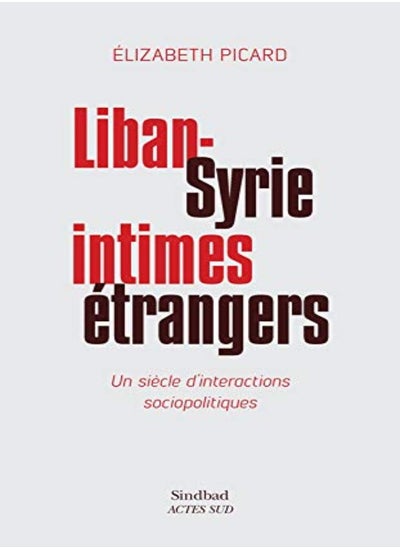 Buy Liban-Syrie, intimes étrangers : Un siècle d'interactions sociopolitiques in UAE