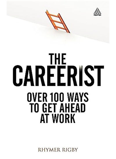 Buy The Careerist: 100 Ways to Get Ahead at Work in UAE