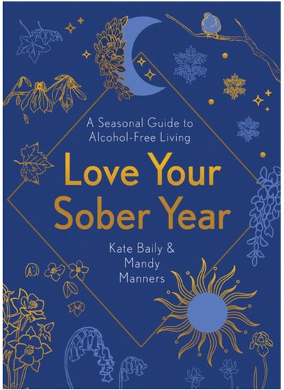 Buy Love Your Sober Year : A Seasonal Guide to Alcohol-Free Living in UAE