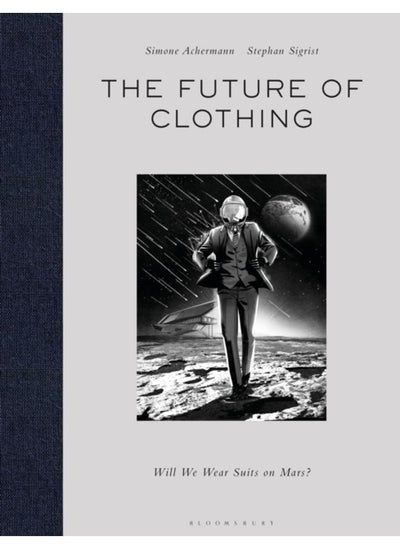 اشتري The Future of Clothing : Will We Wear Suits on Mars? في الامارات