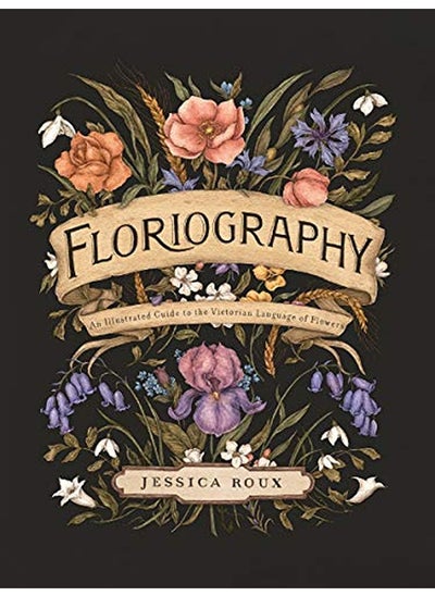 Buy Floriography: An Illustrated Guide to the Victorian Language of Flowers in UAE