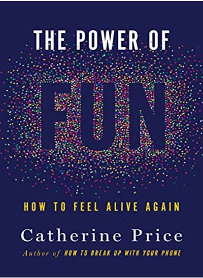 Buy The Power Of Fun How To Feel Alive Again by Price, Catherine Paperback in UAE