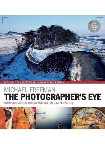 اشتري The Photographer's Eye Remastered 10th Anniversary: Composition and Design for Better Digital Photographs في الامارات