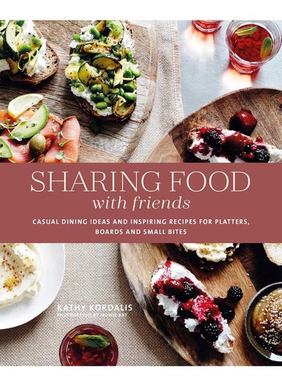 اشتري Sharing Food with Friends: Casual Dining Ideas and Inspiring Recipes for Platters, Boards and Small Bites في الامارات