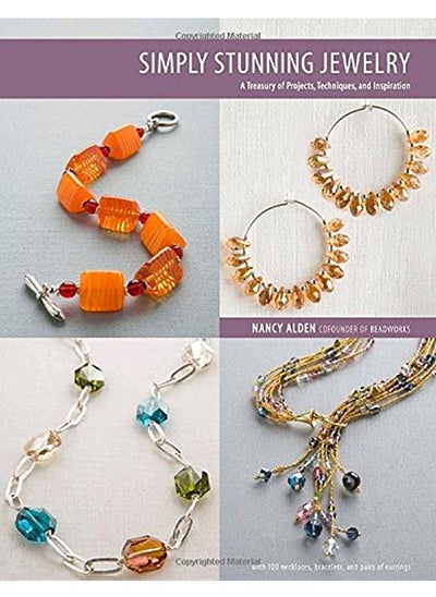 اشتري Simply Stunning Jewelry: A Treasury of Projects, Techniques, and Inspiration في الامارات