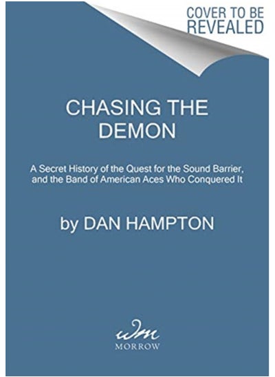 اشتري Chasing the Demon : A Secret History of the Quest for the Sound Barrier, and the Band of American Aces Who Conquered It في الامارات