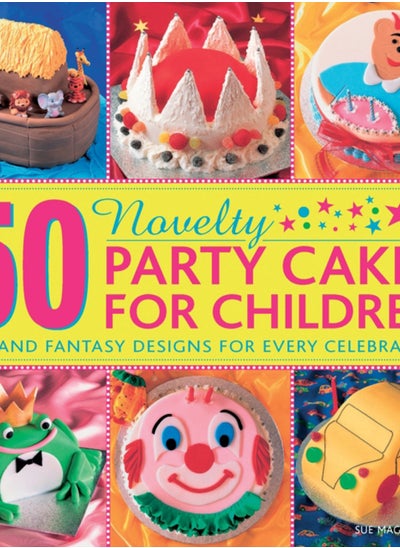 Buy 50 Novelty Party Cakes for Children: Fun and Fantasy Designs for Every Celebration in UAE