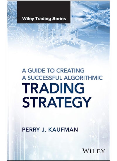 Buy A Guide to Creating A Successful Algorithmic Trading Strategy in UAE