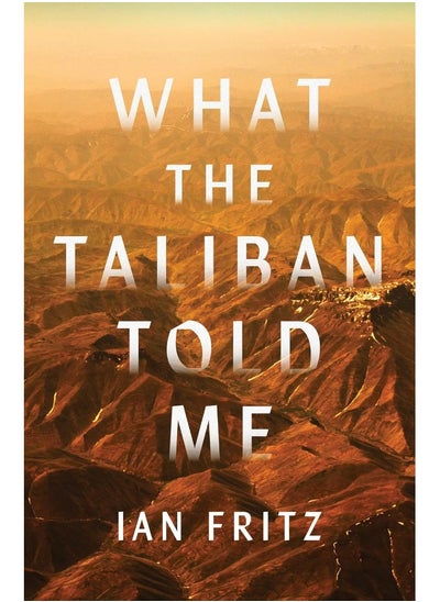 اشتري What the Taliban Told Me في الامارات