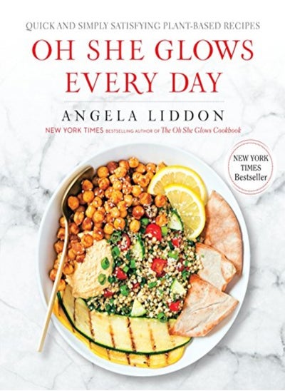 Buy Oh She Glows Every Day Quick And Simply Satisfying Plantbased Recipes A Cookbook by Liddon, Angela Paperback in UAE