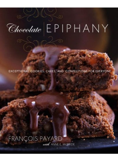 Buy Chocolate Epiphany: Exceptional Cookies, Cakes, and Confections for Everyone in UAE