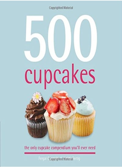 Buy 500 Cupcakes The Only Cupcake Compendium Youll Ever Need by Fergal Connolly Hardcover in UAE