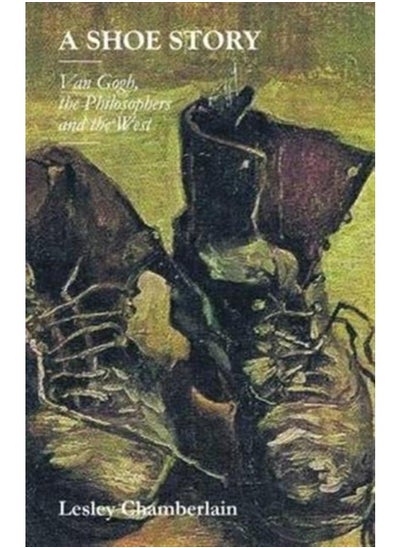 اشتري A Shoe Story : Van Gogh, the Philosophers and the West في الامارات