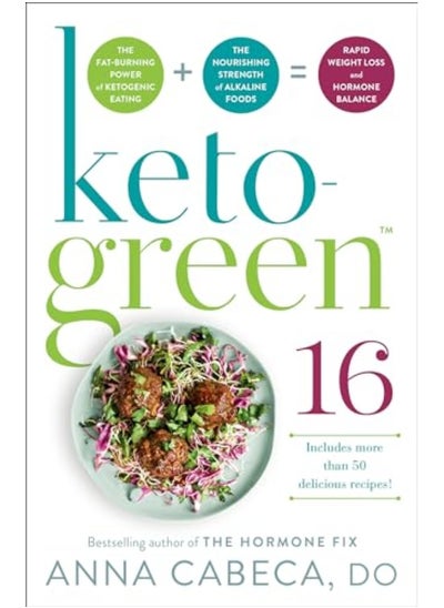 اشتري Ketogreen 16 The Fatburning Power Of Ketogenic Eating The Nourishing Strength Of Alkaline Foods في الامارات