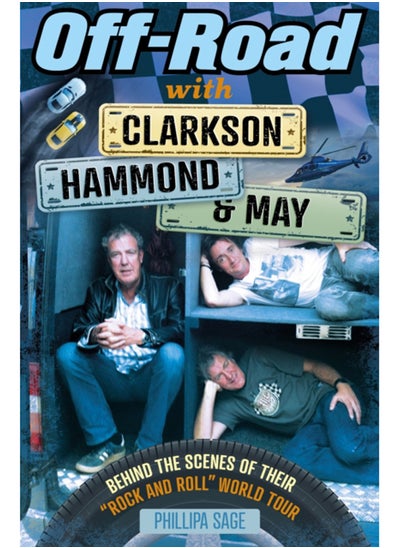 اشتري Off-Road with Clarkson, Hammond and May : Behind The Scenes of Their "Rock and Roll" World Tour في السعودية