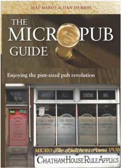 Buy The Micropub Guide : Enjoying the Pint-Sized Pub Revolution in Saudi Arabia