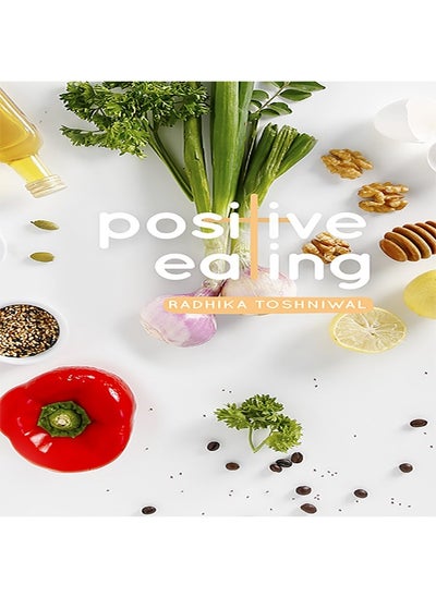 اشتري Positive Eating: A Guide to Everyday Health and Nutrition في الامارات