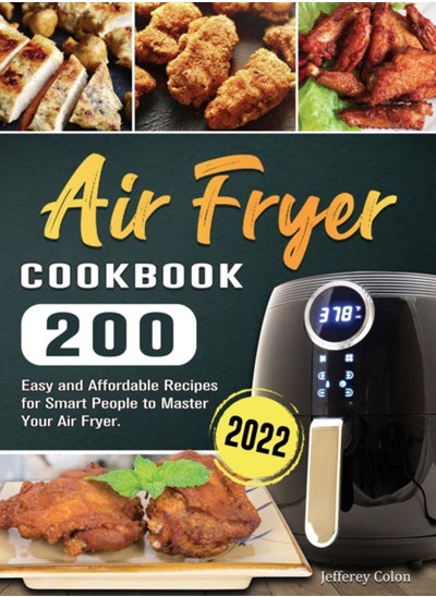 اشتري Air Fryer Cookbook : 200 Easy and Affordable Recipes for Smart People to Master Your Air Fryer. في الامارات