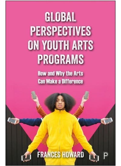 اشتري Global Perspectives on Youth Arts Programs : How and Why the Arts Can Make a Difference في الامارات