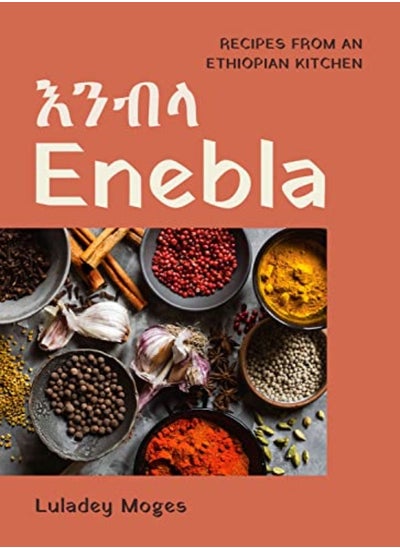 Buy Enebla Recipes From An Ethiopian Kitchen by Moges, Luladey Hardcover in UAE