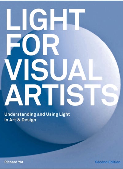 اشتري Light for Visual Artists Second Edition : Understanding and Using Light in Art & Design في السعودية