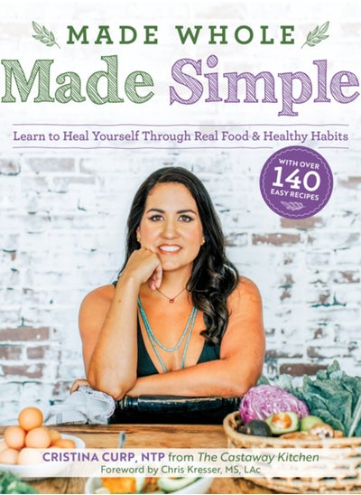 اشتري Made Whole Made Simple : Learn to Heal Yourself Through Real Food & Healthy Habits في الامارات