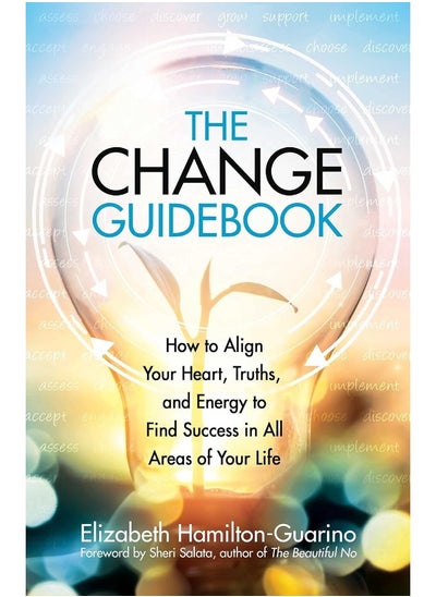 اشتري The Change Guidebook: How to Align Your Heart, Truths, and Energy to Find Success in All Areas of Your Life في الامارات